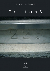 Motions, Libri - Musica - Poesia - Narrativa - Autore: Erika Dagnino