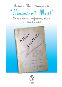 Maestro? Mai!, Books - Sibyl Editions - Author: Antonio Piero Fioravanti