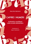 Books - Mathematics MultiBase - Multi-base arithmetic in elementary school. The method of multipoint Mathematics highlights the many steps that the student has to make the concepts that must be built, the activities it has to play to really understand what it means to write any number with several digits. Author: Marcella Matteoni.