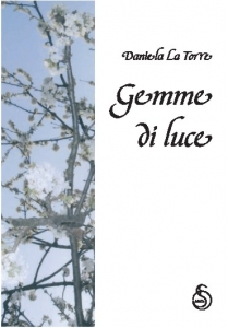 Gemme di Luce, Libri - Musica - Poesia - Narrativa - Autore: Daniela La Torre